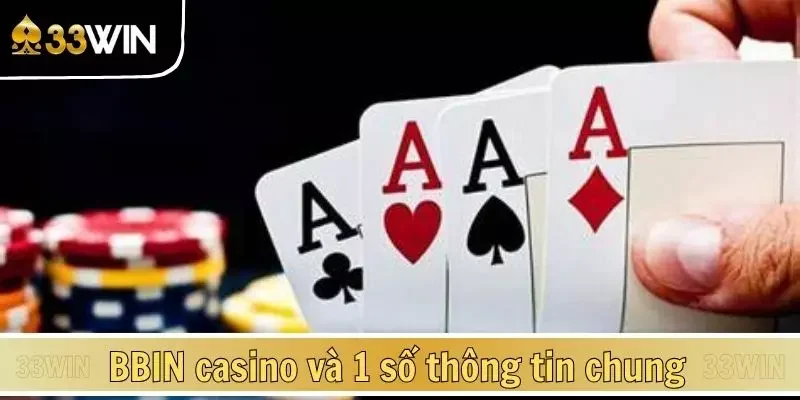 BBIN casino và 1 số thông tin chung