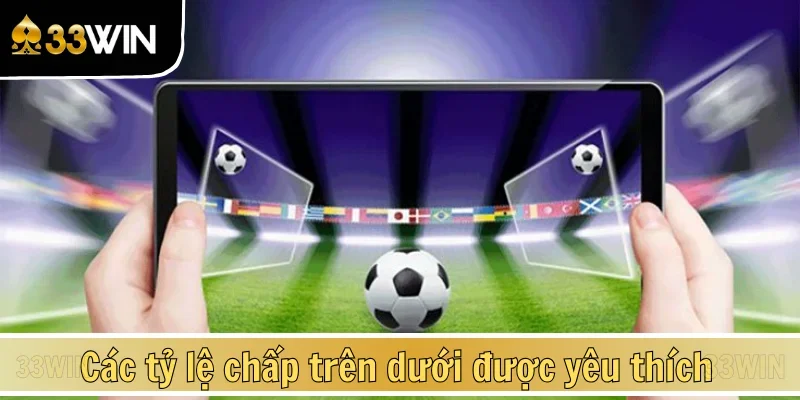 Khám phá các mức chấp trên dưới phổ biến
