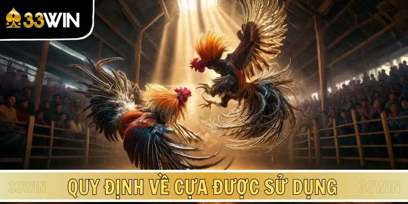Cần tuân thủ các nguyên tắc bắt buộc về cựa thi đấu