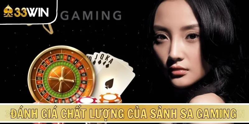 Đánh giá chất lượng của sảnh SA Gaming mới nhất