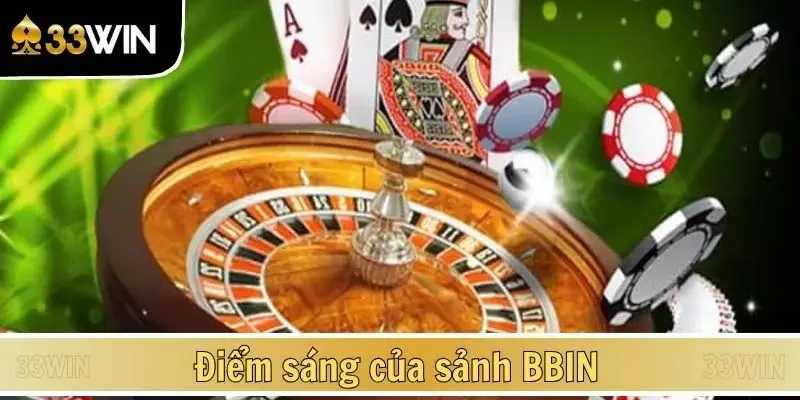 Điểm sáng của sảnh BBIN