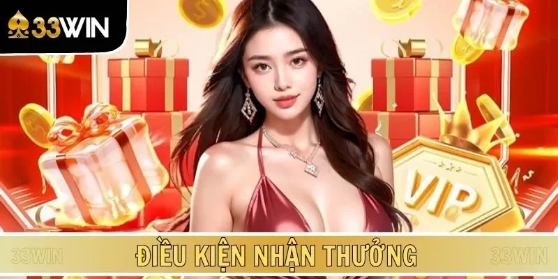 Điều kiện nhận thưởng