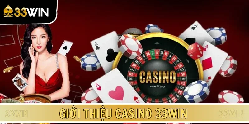 Live casino 33WIN được đông đảo khách hàng lựa chọn