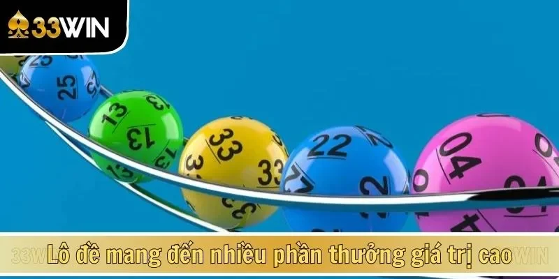 Lô đề mang đến nhiều phần thưởng giá trị cao