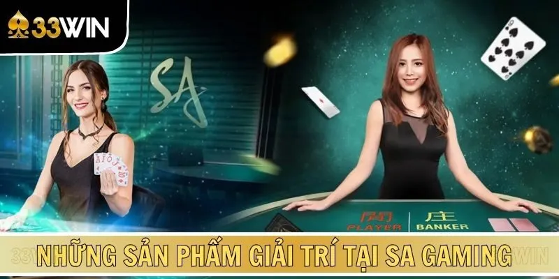 Những sản phẩm giải trí được yêu thích tại SA Gaming