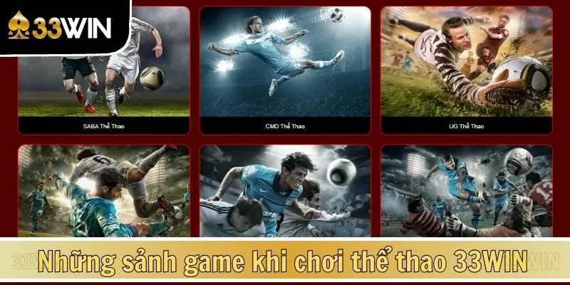 Những sảnh game cực hot khi chơi thể thao 33WIN