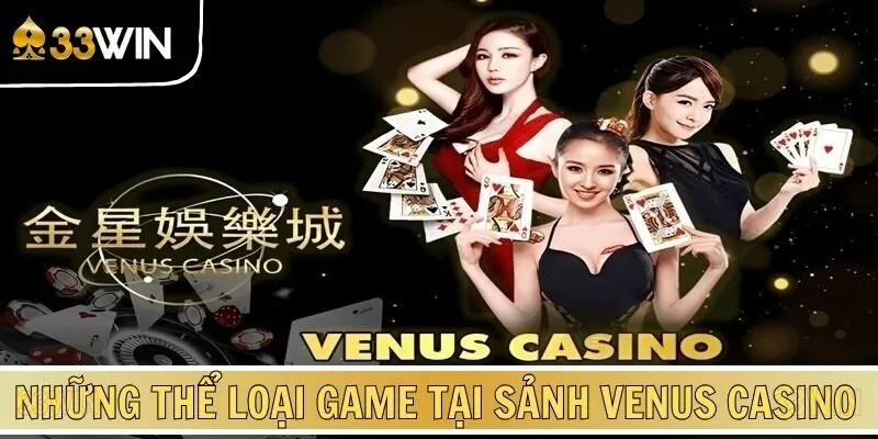 Những thể loại game tại sảnh Venus được yêu thích