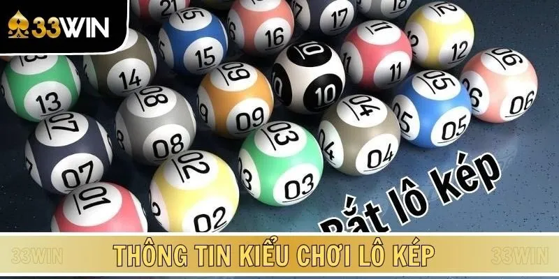Thông tin mới nhất về kiểu chơi lô kép hiện nay